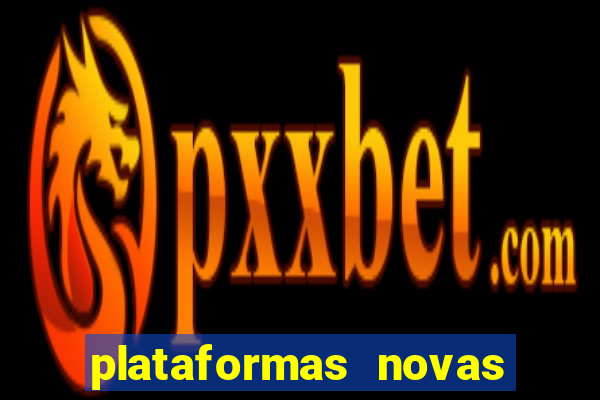 plataformas novas fortune tiger